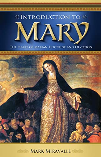 Introduction to Mary: The Heart of Marian Doctrine and Devotion